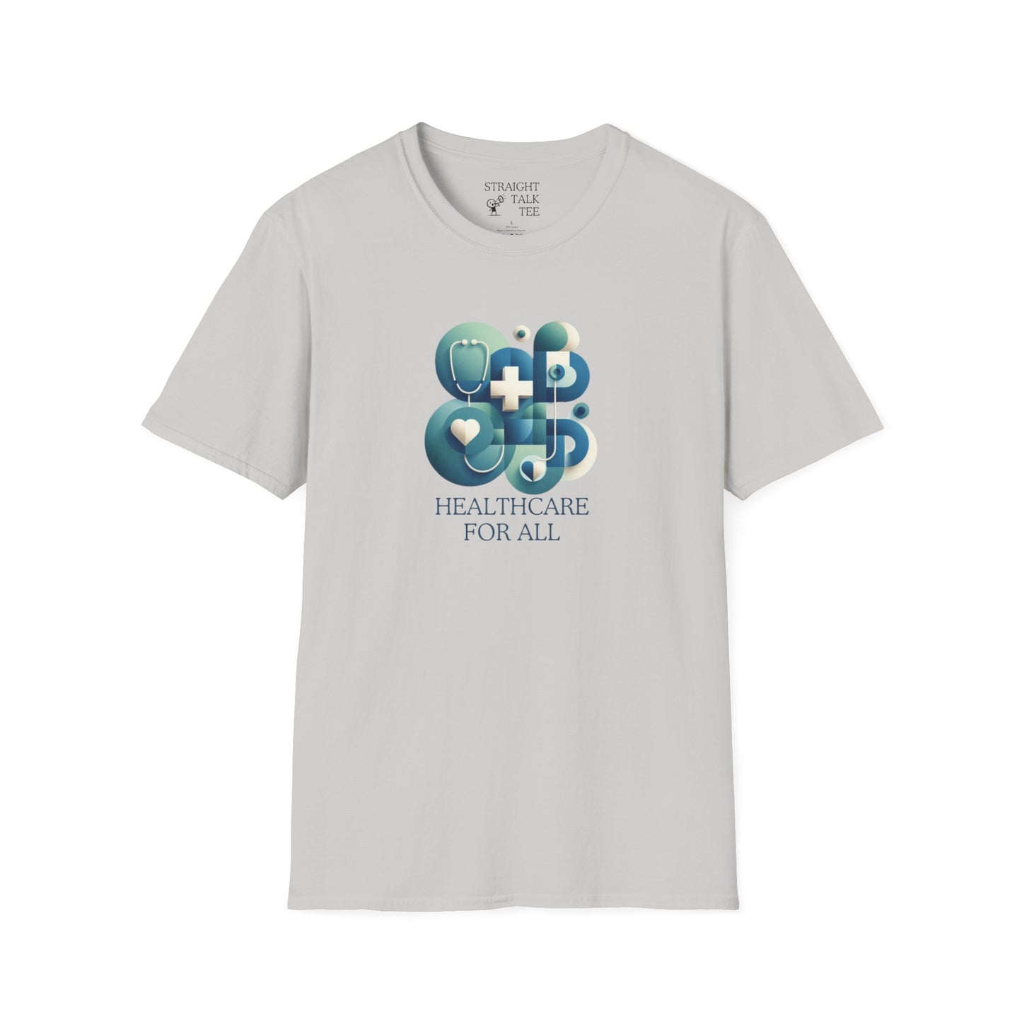 Healthcare for All Statement Soft-Syle t-shirt |unisex| Show you Care! Quiet Activism, Inspire Others and Speak Your Mind!