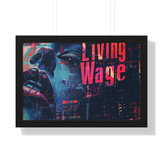 Living Wage! Demand Respect! Gorgeous Framed Poster Cyberpunk Style Activist Art Piece Cool and Engaging! Worker Labor Union Rights!