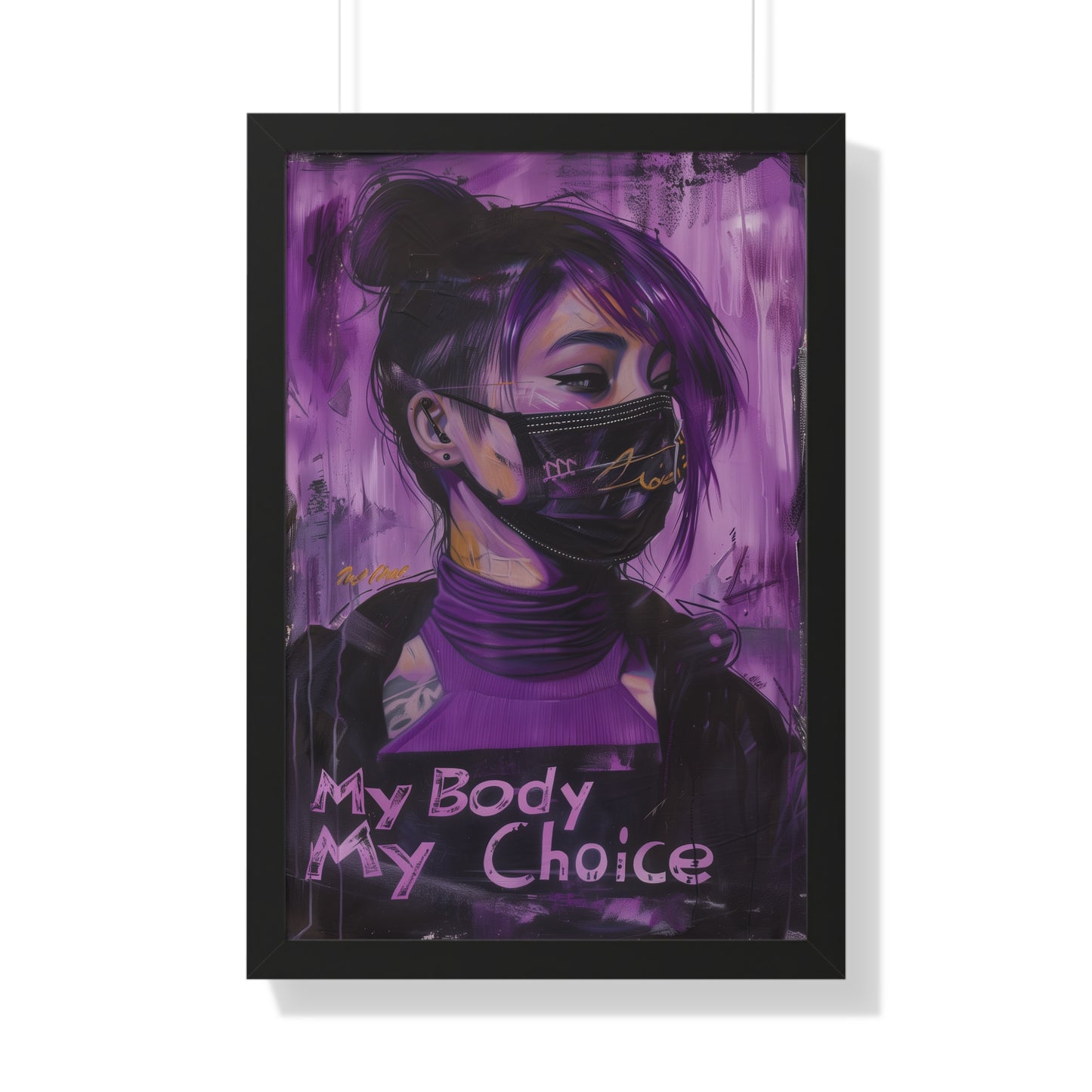 Framed My Body My Choice Cyberpunk Matte Poster Women's Rights Reproductive Rights Demand Respect and Demand Equality!