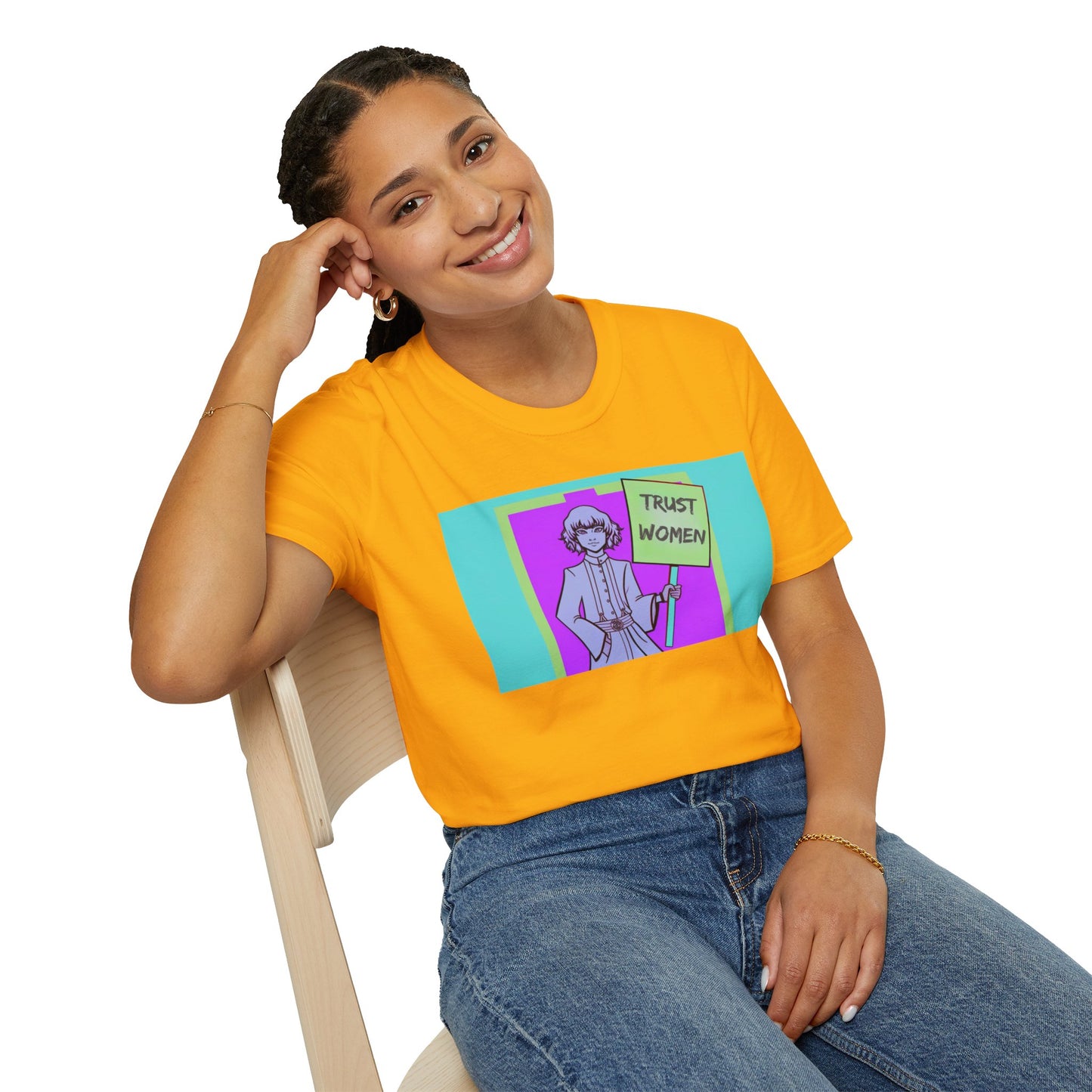 Trust Women! Bold Uncompromising Statement Soft Style t-shirt |unisex| Protest, Demand Equality Now! Activism! Look Good!