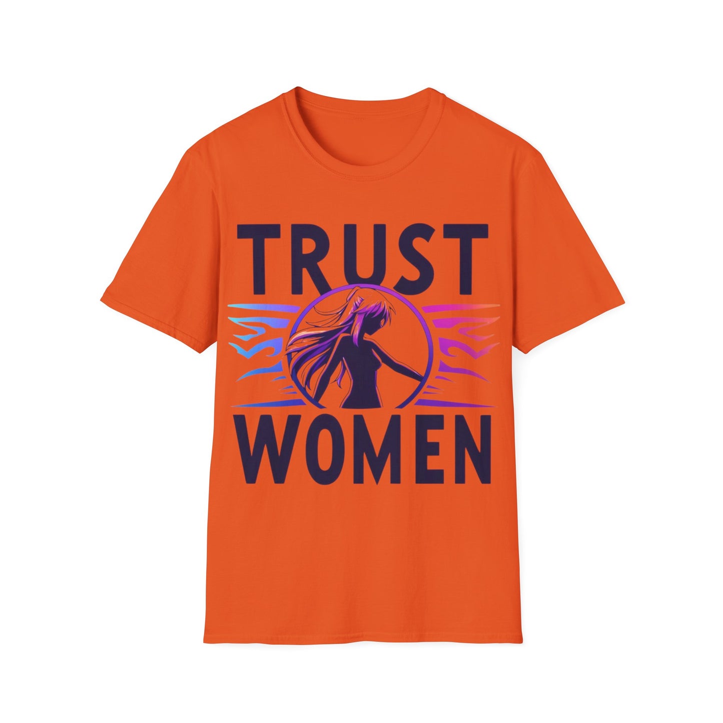 Trust Women! Bold Statement Soft Style T-Shirt: Protest, Demand Equality! Political Shirt!