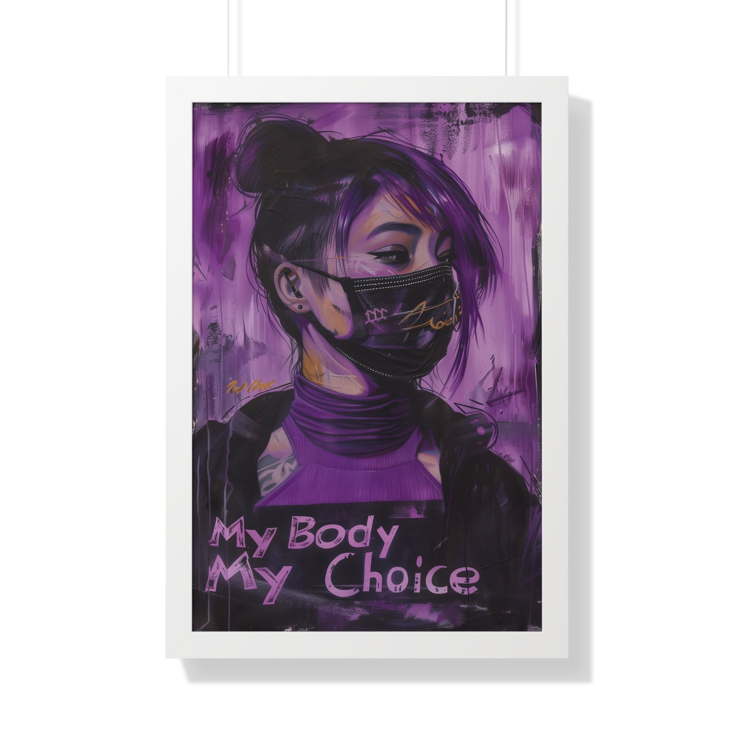 Framed My Body My Choice Cyberpunk Matte Poster Women's Rights Reproductive Rights Demand Respect and Demand Equality!