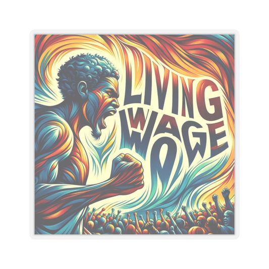 Bold Uncompromising Statement Sticker: Living Wage Now!