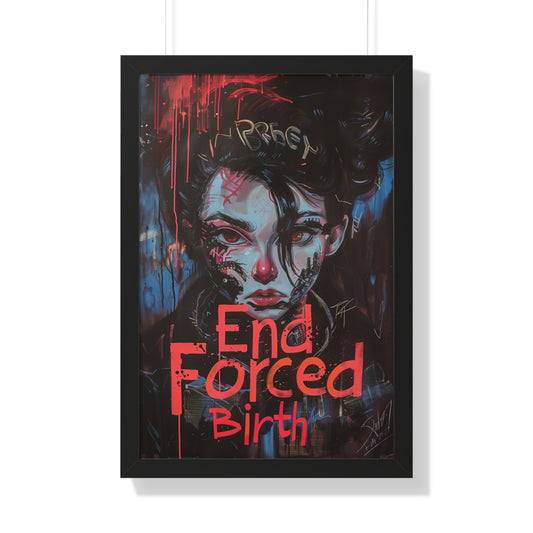 Framed End Forced Birth Vertical Poster! Women's Rights Reproductive Freedom! Cool Cyberpunk Style! Pro-Choice