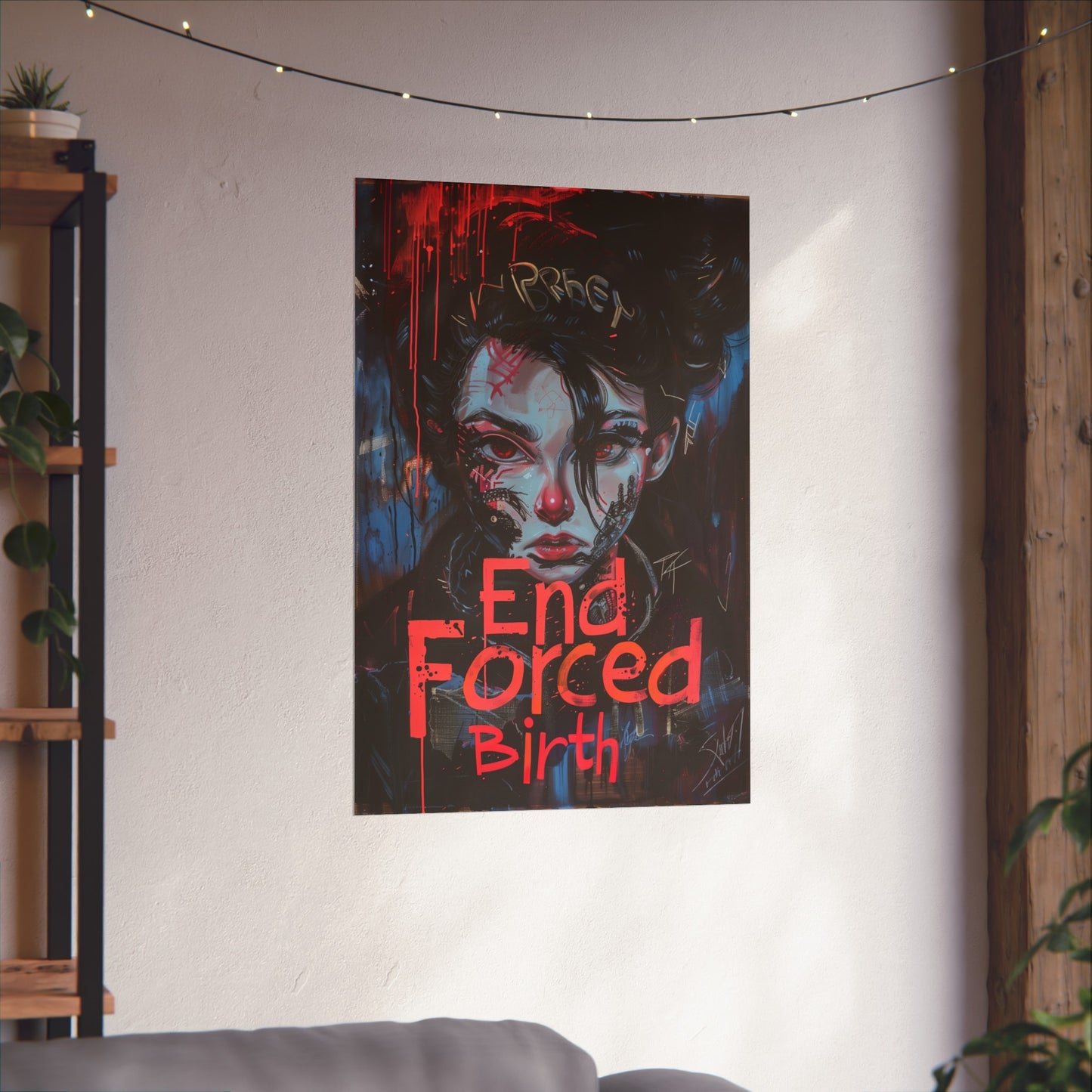 End Forced Birth Matte Vertical Poster! Women's Rights Reproductive Freedom! Cool Cyberpunk Style!