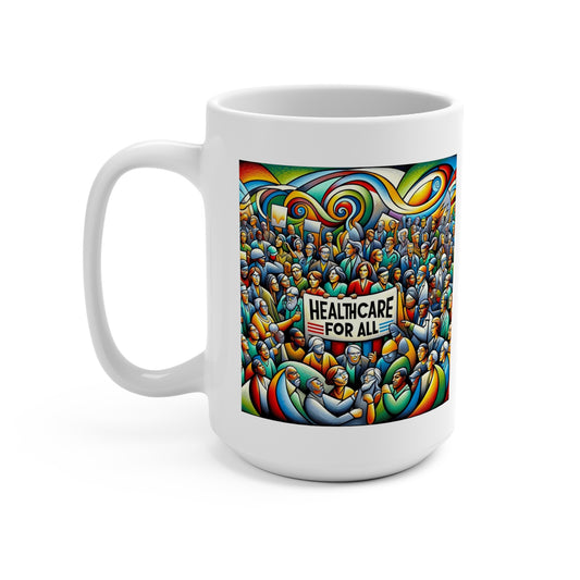 Inspire and Show you Care Ceramic Mug: Healthcare for All! (15oz)