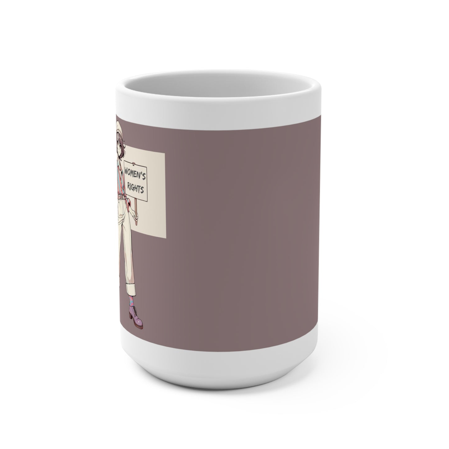 Women's Rights! Inspirational Statement Coffee Mug (15oz): Demand to be heard, Protest Oppression, Demand Equality!