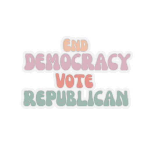 End Democracy Vote Republican Sticker