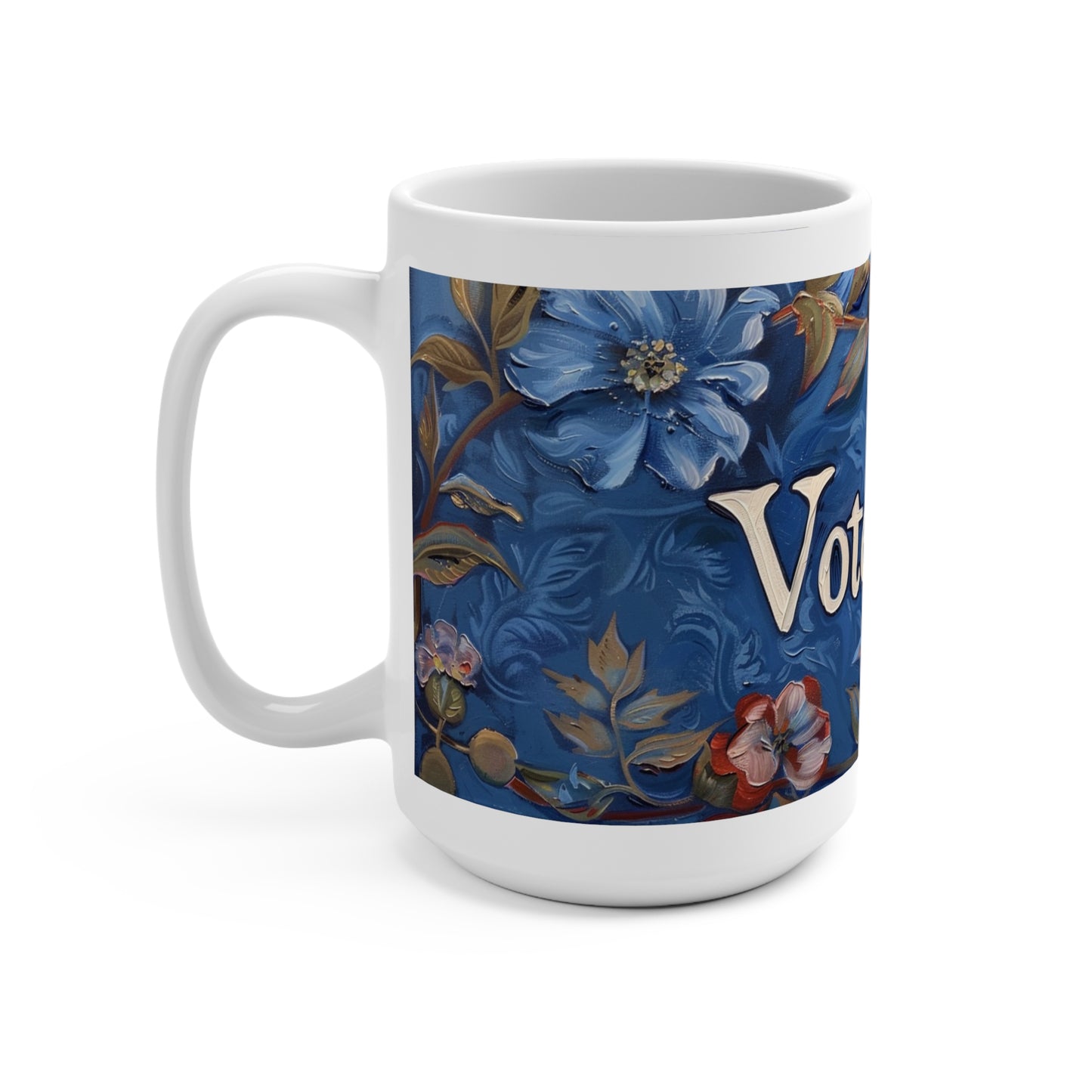 Vote Blue Mug (15oz) Political Activism Coffee Tea Mug | Beauty with a Purpose