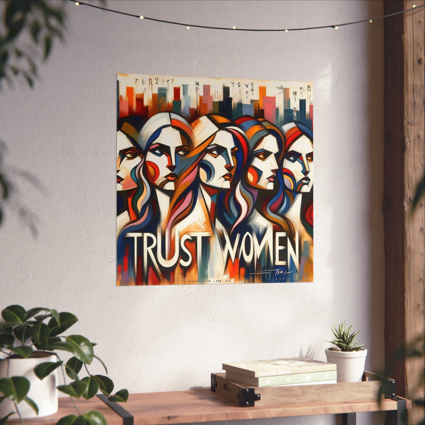 Bold Uncompromising Statement Matte Poster: Trust Women | Modern Art Expressionism Activism Show You Care! Protest