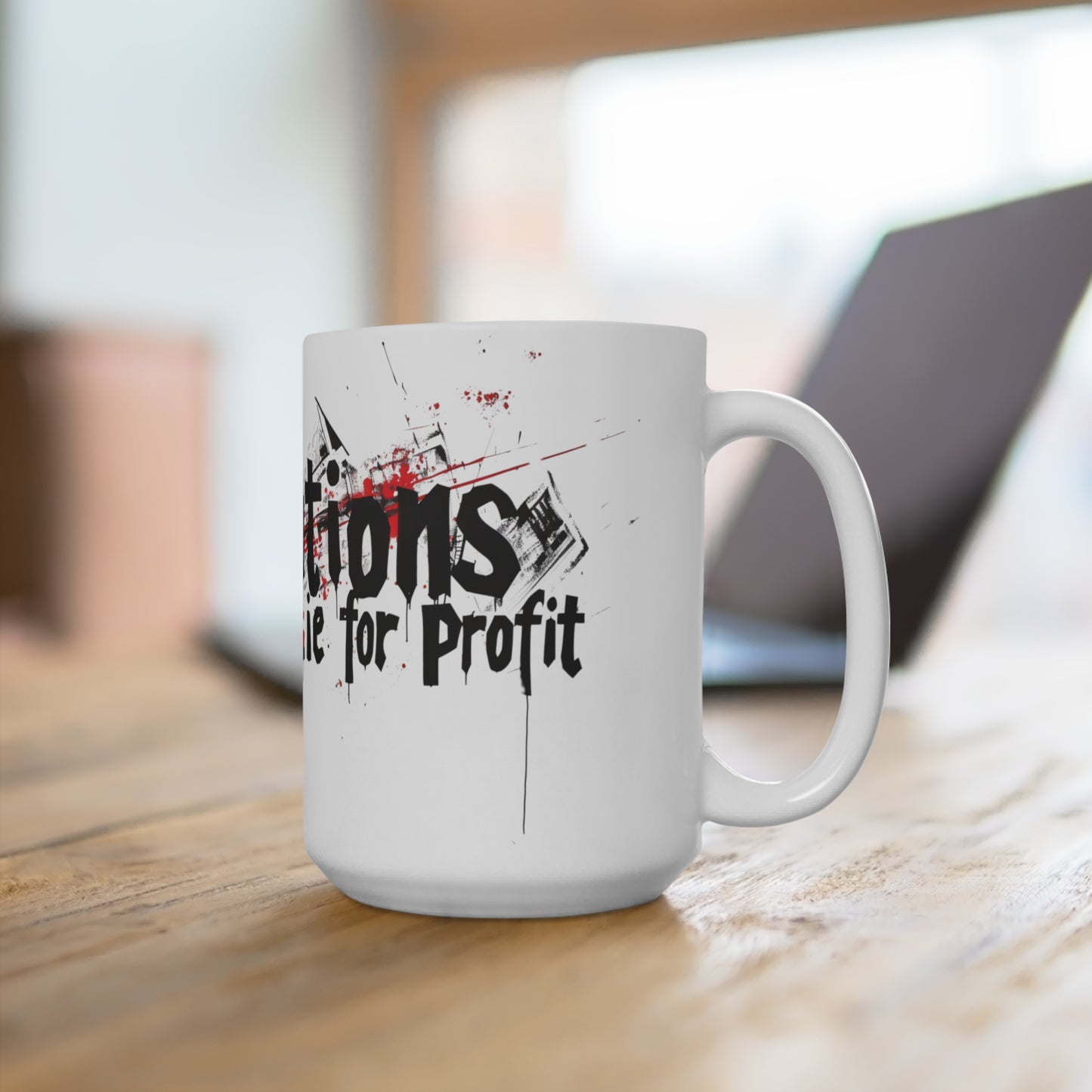 Corporations Live for Profit Ceramic Mug (15oz) Political Coffee Tea Mug Liberal Anti Corporate Greed Mug