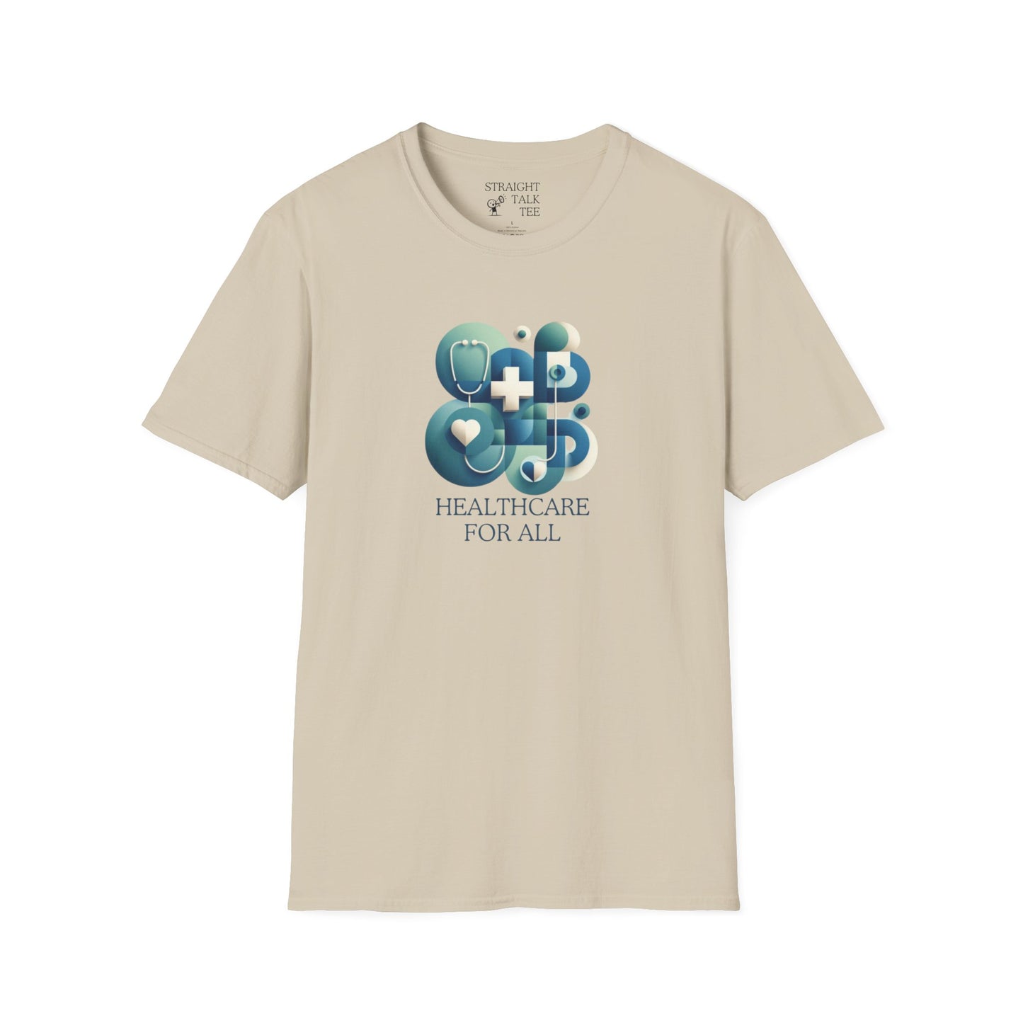 Healthcare for All Statement Soft-Syle t-shirt |unisex| Show you Care! Quiet Activism, Inspire Others and Speak Your Mind!