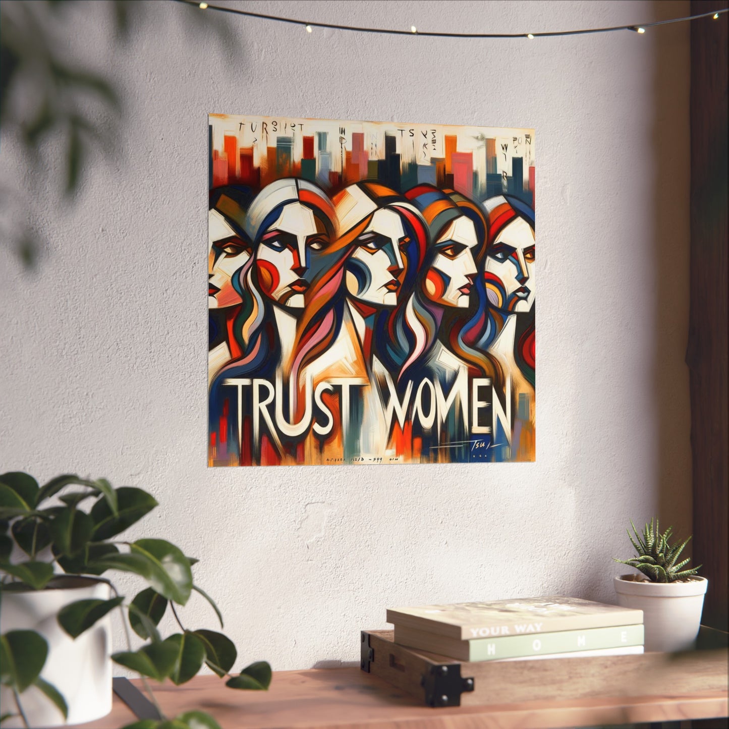 Bold Uncompromising Statement Matte Poster: Trust Women | Modern Art Expressionism Activism Show You Care! Protest