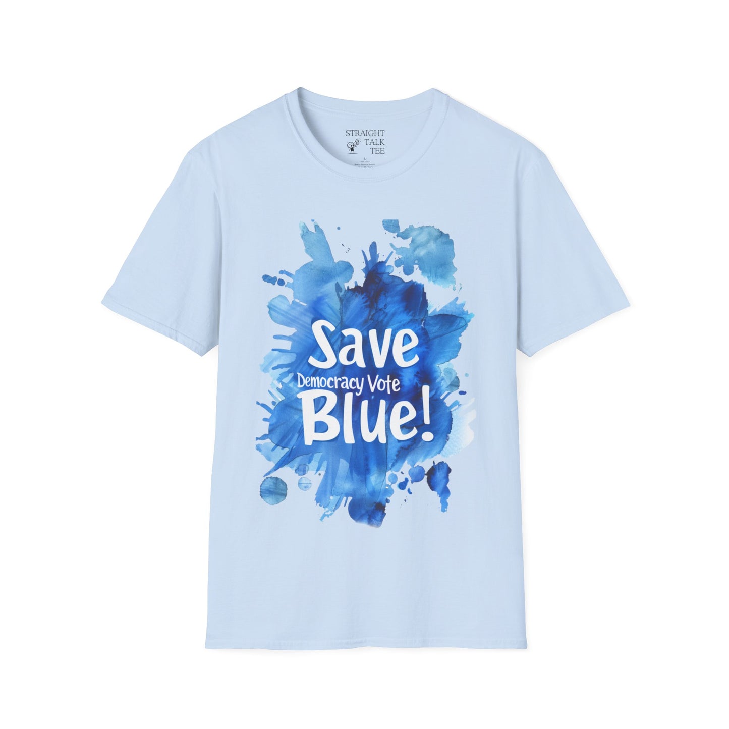 Save Democracy Vote Blue! Statement Soft-Style t-shirt |unisex| Political Shirt Show you Care! Activism, Inspire Others and Speak Your Mind