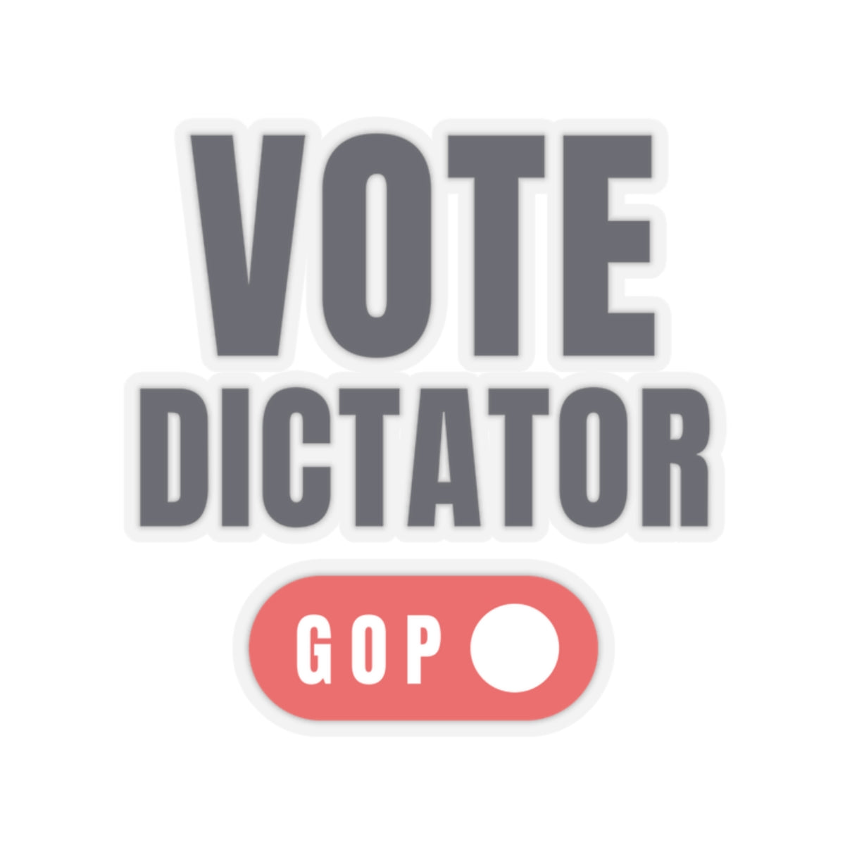 Vote Dictator Sticker