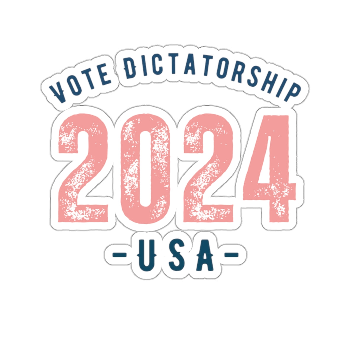 Vote Dictatorship 2024 USA Sticker