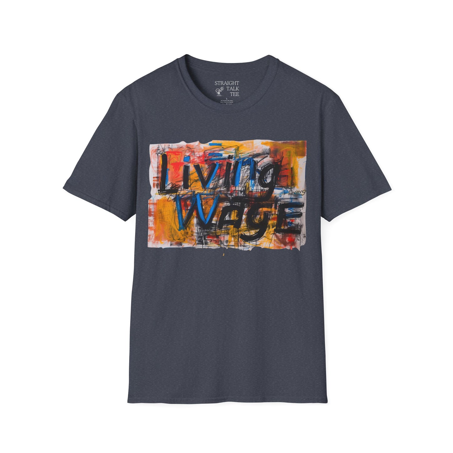 Living Wage! Soft Style t-shirt |unisex| Protest, Demand Respect! 40 hours Should Pay the Bills!