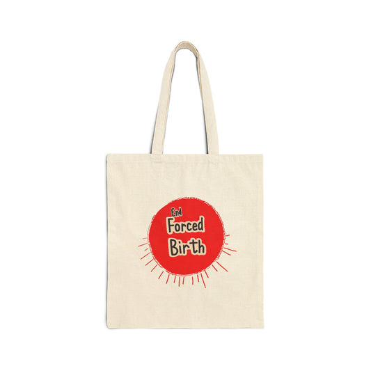 Women's Rights Canvas Tote Bag End Forced Birth Pro Roe Pro Choice bag Demand Equality Activism Bag Leftist Feminist Tote Political bag
