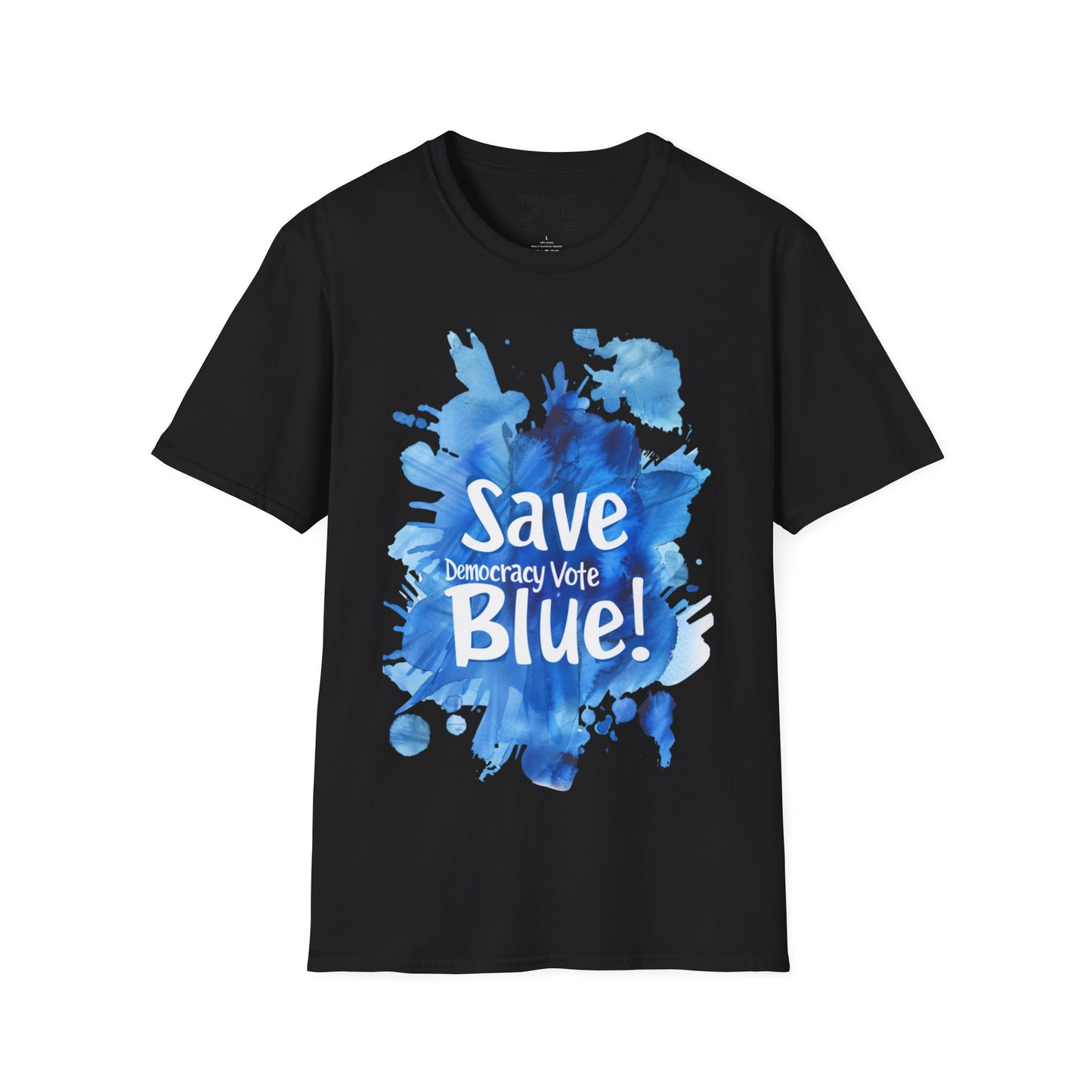 Save Democracy Vote Blue! Statement Soft-Style t-shirt |unisex| Political Shirt Show you Care! Activism, Inspire Others and Speak Your Mind