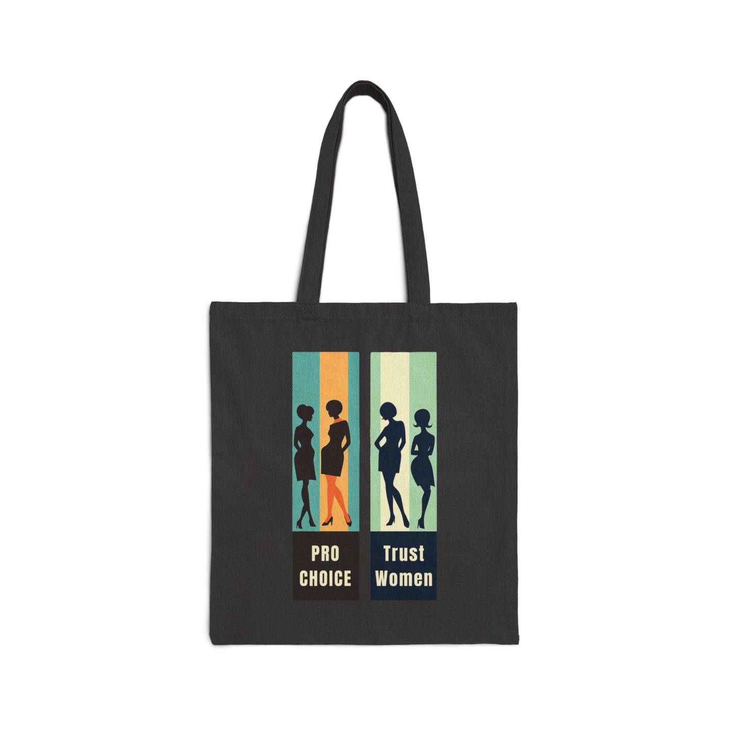 Trust Women Pro-Choice! Inspirational Statement Cotton Cavas Tote Bag: Bold, Protest Oppression, Demand Equality! At Work or Coffee Shop