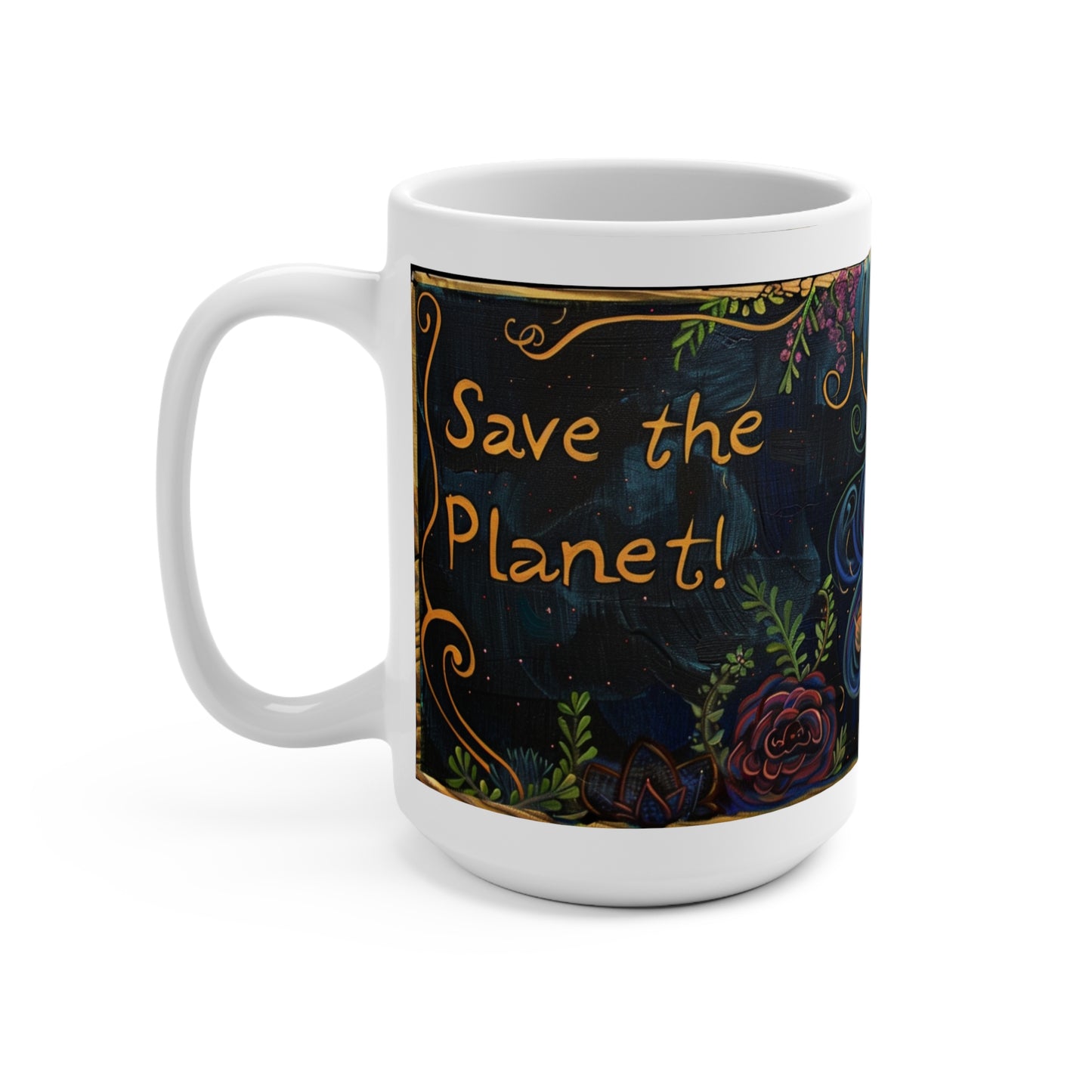 Save the Planet Mug (15oz) Activsit Political Coffee Tea Mug | Beauty with a Purpose