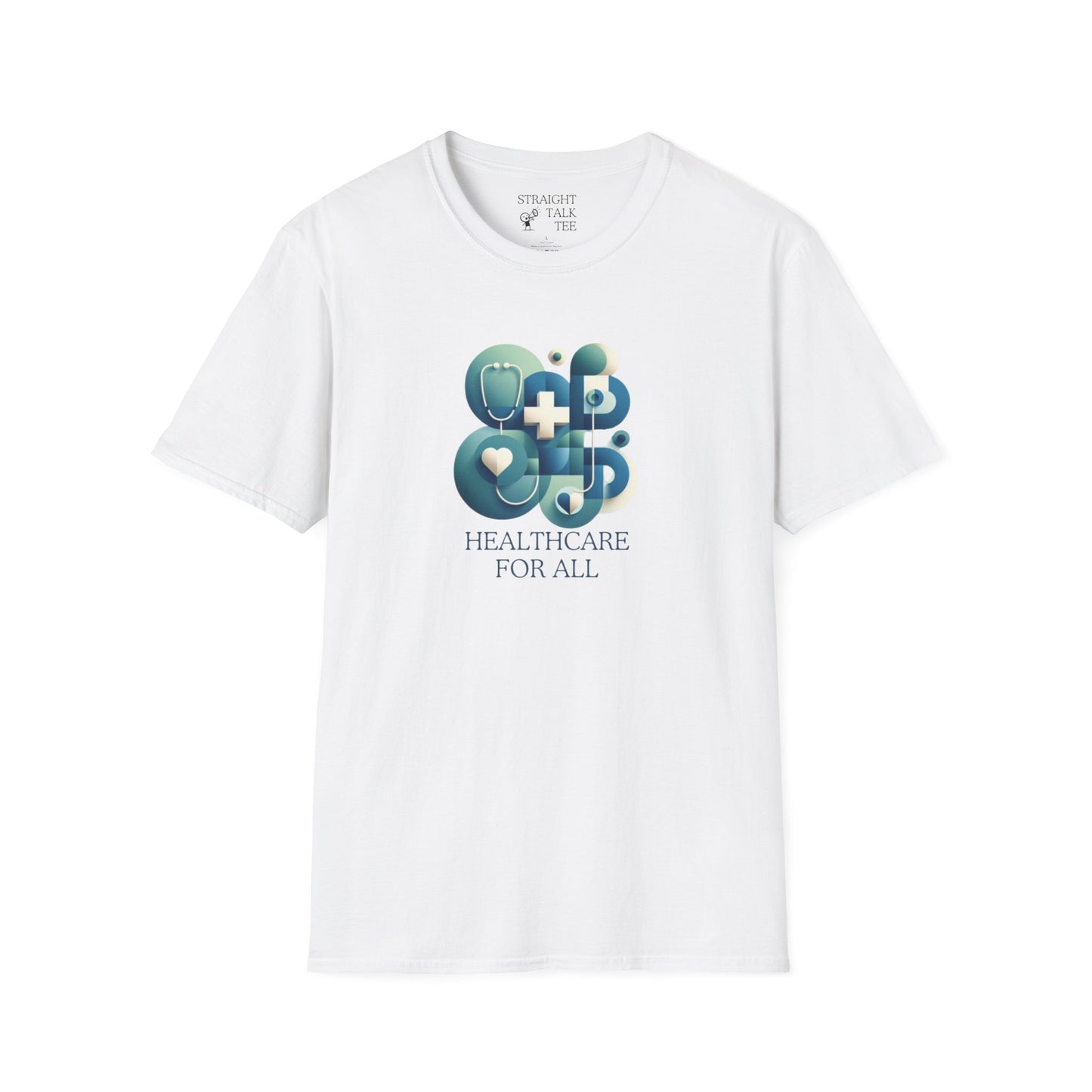 Healthcare for All Statement Soft-Syle t-shirt |unisex| Show you Care! Quiet Activism, Inspire Others and Speak Your Mind!