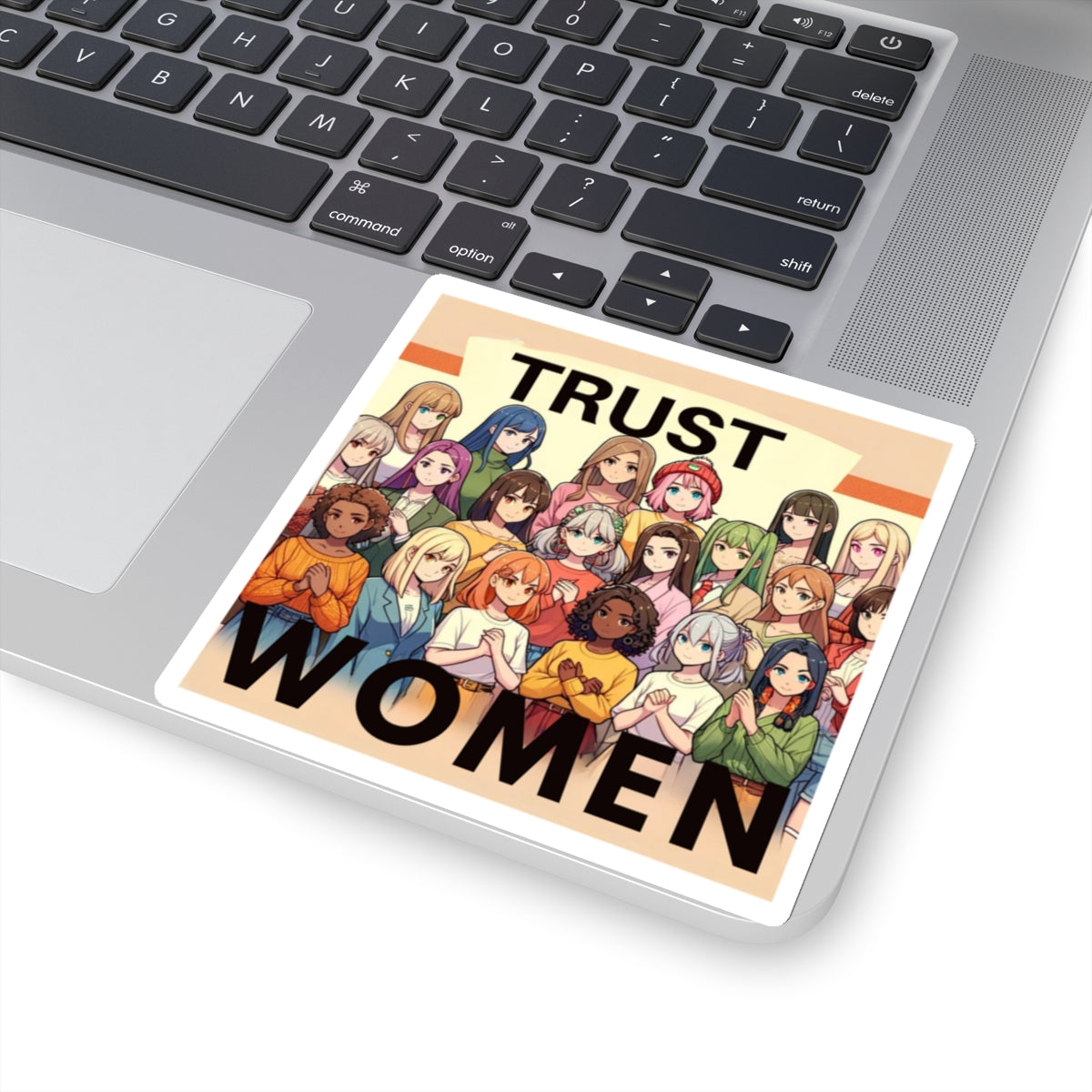 Trust Women! Say it Loud and say it Proud! Statement Sticker