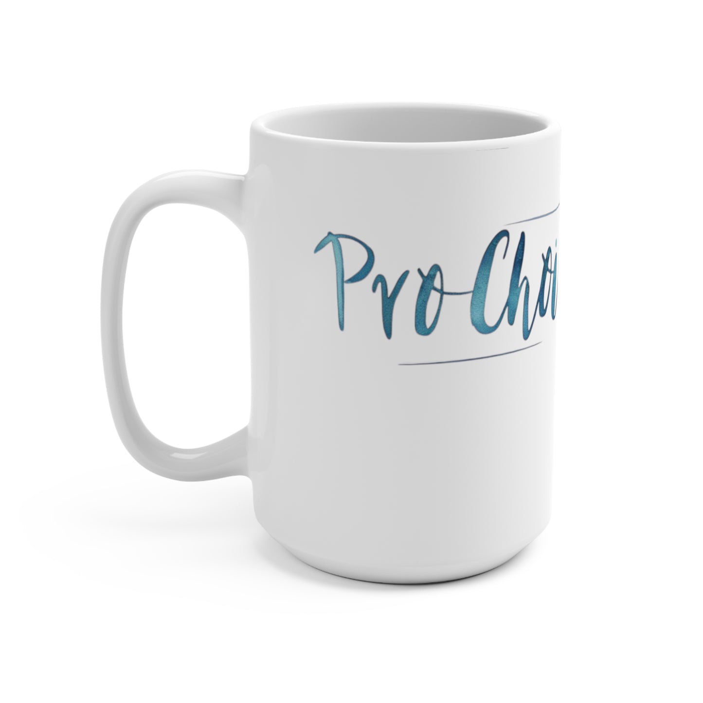 Pro-Choice Mug (15oz) Reproductive Rights Activist Political Coffee Tea Mug