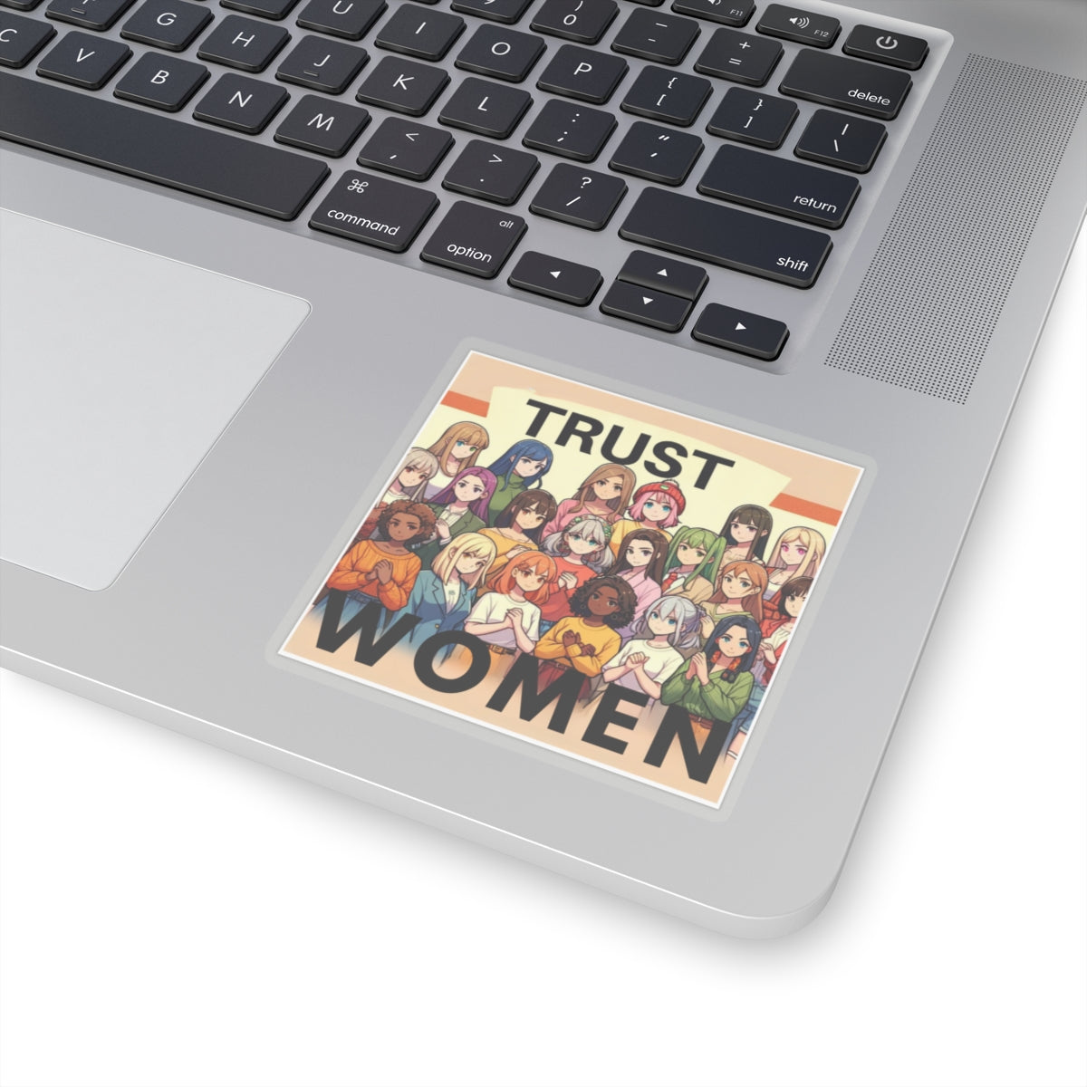 Trust Women! Say it Loud and say it Proud! Statement Sticker