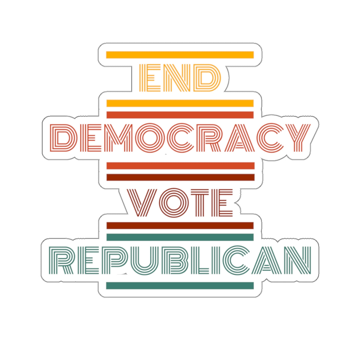 End Democracy Vote Republican Sticker