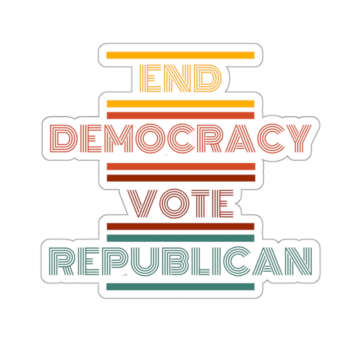 End Democracy Vote Republican Sticker