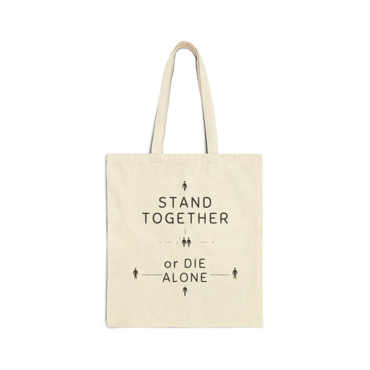 Stand Together or Die Alone (Canvas Tote Bag)