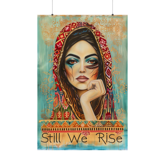 Still We Rise Matte Poster Activist Political Protest Wall Art for Home Office or Dorm Decor