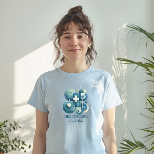 Healthcare for All Statement Soft-Syle t-shirt |unisex| Show you Care! Quiet Activism, Inspire Others and Speak Your Mind!